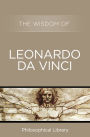 The Wisdom of Leonardo da Vinci