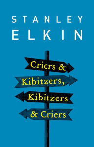 Title: Criers and Kibitzers, Kibitzers and Criers, Author: Stanley Elkin