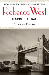 Title: Harriet Hume: A London Fantasy, Author: Rebecca West