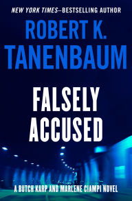 Title: Falsely Accused (Butch Karp Series #8), Author: Robert K. Tanenbaum