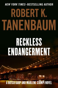 Title: Reckless Endangerment (Butch Karp Series #10), Author: Robert K. Tanenbaum