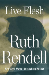 Title: Live Flesh, Author: Ruth Rendell