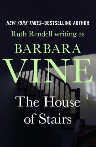 Title: The House of Stairs, Author: Ruth Rendell