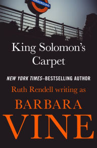 Title: King Solomon's Carpet, Author: Barbara Vine