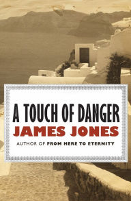 Title: A Touch of Danger, Author: James Jones