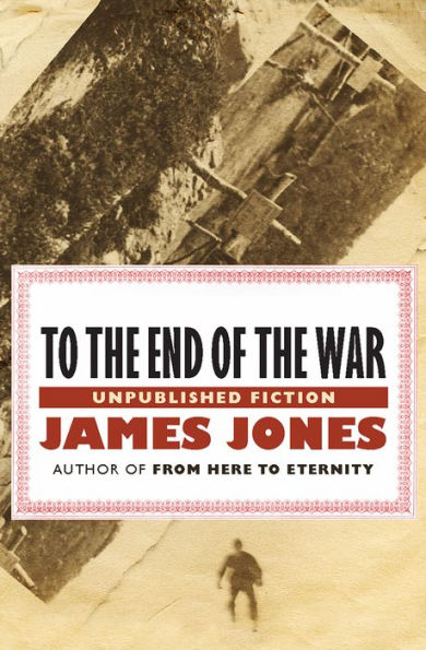 To the End of the War: Unpublished Fiction