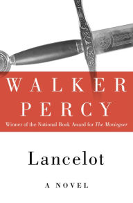 Title: Lancelot: A Novel, Author: Walker Percy