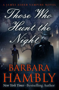 Title: Those Who Hunt the Night, Author: Barbara Hambly