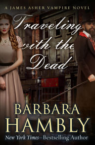 Title: Traveling with the Dead, Author: Barbara Hambly