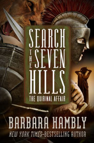 Title: Search the Seven Hills: The Quirinal Affair, Author: Barbara Hambly