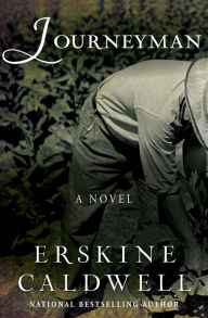 Title: Journeyman: A Novel, Author: Erskine Caldwell