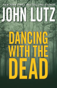 Title: Dancing with the Dead, Author: John Lutz