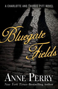 Title: Bluegate Fields, Author: Anne Perry