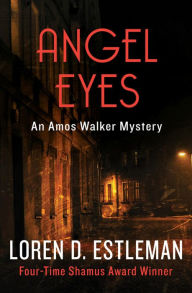 Title: Angel Eyes (Amos Walker Series #2), Author: Loren D. Estleman