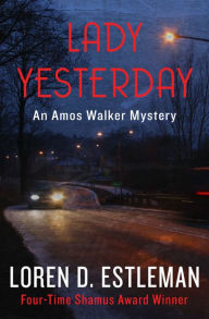 Title: Lady Yesterday, Author: Loren D. Estleman