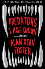 Title: Predators I Have Known (Enhanced Edition), Author: Alan Dean Foster