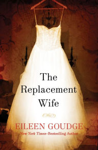 Title: The Replacement Wife, Author: Eileen Goudge