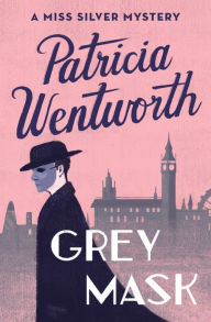 Title: Grey Mask, Author: Patricia Wentworth