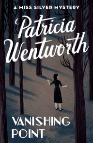 Title: Vanishing Point (Miss Silver Series #25), Author: Patricia Wentworth