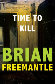 Title: Time to Kill, Author: Brian Freemantle
