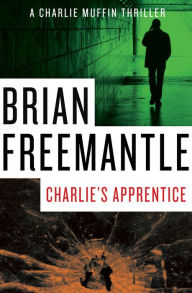 Title: Charlie's Apprentice, Author: Brian Freemantle