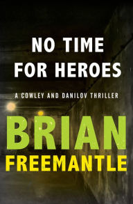 Title: No Time for Heroes, Author: Brian Freemantle