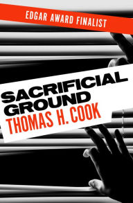 Title: Sacrificial Ground, Author: Thomas H. Cook