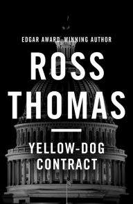 Title: Yellow-Dog Contract, Author: Ross Thomas