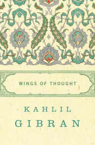 Title: Wings of Thought, Author: Kahlil Gibran