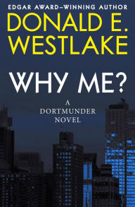 Title: Why Me?, Author: Donald E. Westlake