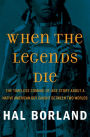 When the Legends Die: The Timeless Coming-of-Age Story about a Native American Boy Caught Between Two Worlds
