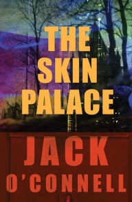 Title: The Skin Palace, Author: Jack O'Connell