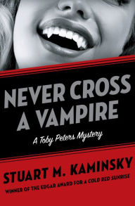 Title: Never Cross a Vampire, Author: Stuart M. Kaminsky