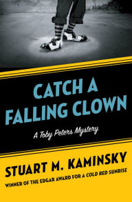 Title: Catch a Falling Clown, Author: Stuart M. Kaminsky