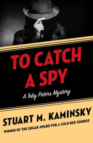 Title: To Catch a Spy, Author: Stuart M. Kaminsky