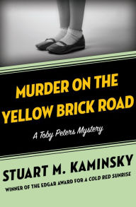 Title: Murder on the Yellow Brick Road, Author: Stuart M. Kaminsky