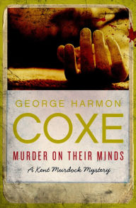 Title: Murder on Their Minds, Author: George Harmon Coxe