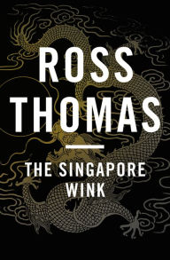 Title: The Singapore Wink, Author: Ross Thomas