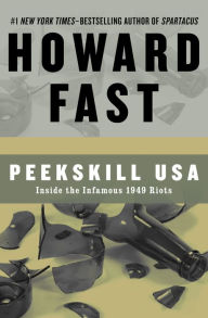 Title: Peekskill USA: Inside the Infamous 1949 Riots, Author: Howard Fast