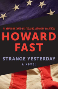Title: Strange Yesterday: A Novel, Author: Howard Fast