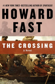 Title: The Crossing: A Novel, Author: Howard Fast