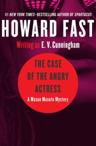 Title: The Case of the Angry Actress, Author: Howard Fast