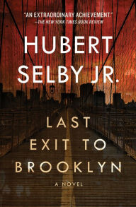 Title: Last Exit to Brooklyn: A Novel, Author: Hubert Selby Jr.