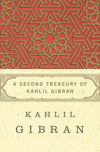 A Second Treasury of Kahlil Gibran