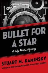 Title: Bullet for a Star (Toby Peters Series #1), Author: Stuart M. Kaminsky