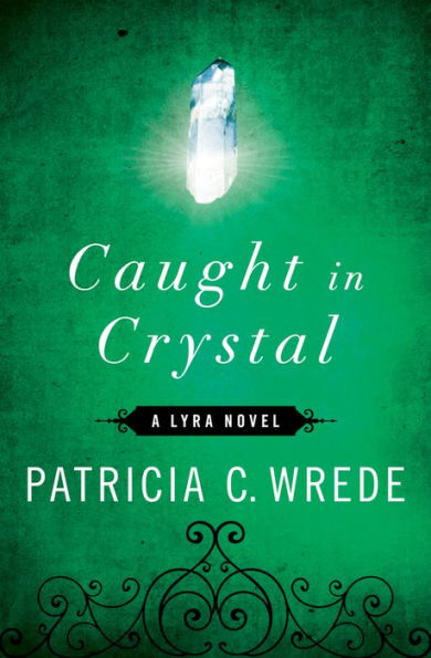 Caught in Crystal (Lyra Series)