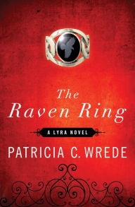 Title: The Raven Ring (Lyra Series), Author: Patricia C. Wrede