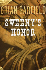 Title: Sweeny's Honor, Author: Brian Garfield