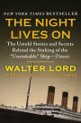 The Night Lives On: The Untold Stories and Secrets Behind the Sinking of the 