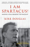 Alternative view 1 of I Am Spartacus!: Making a Film, Breaking the Blacklist